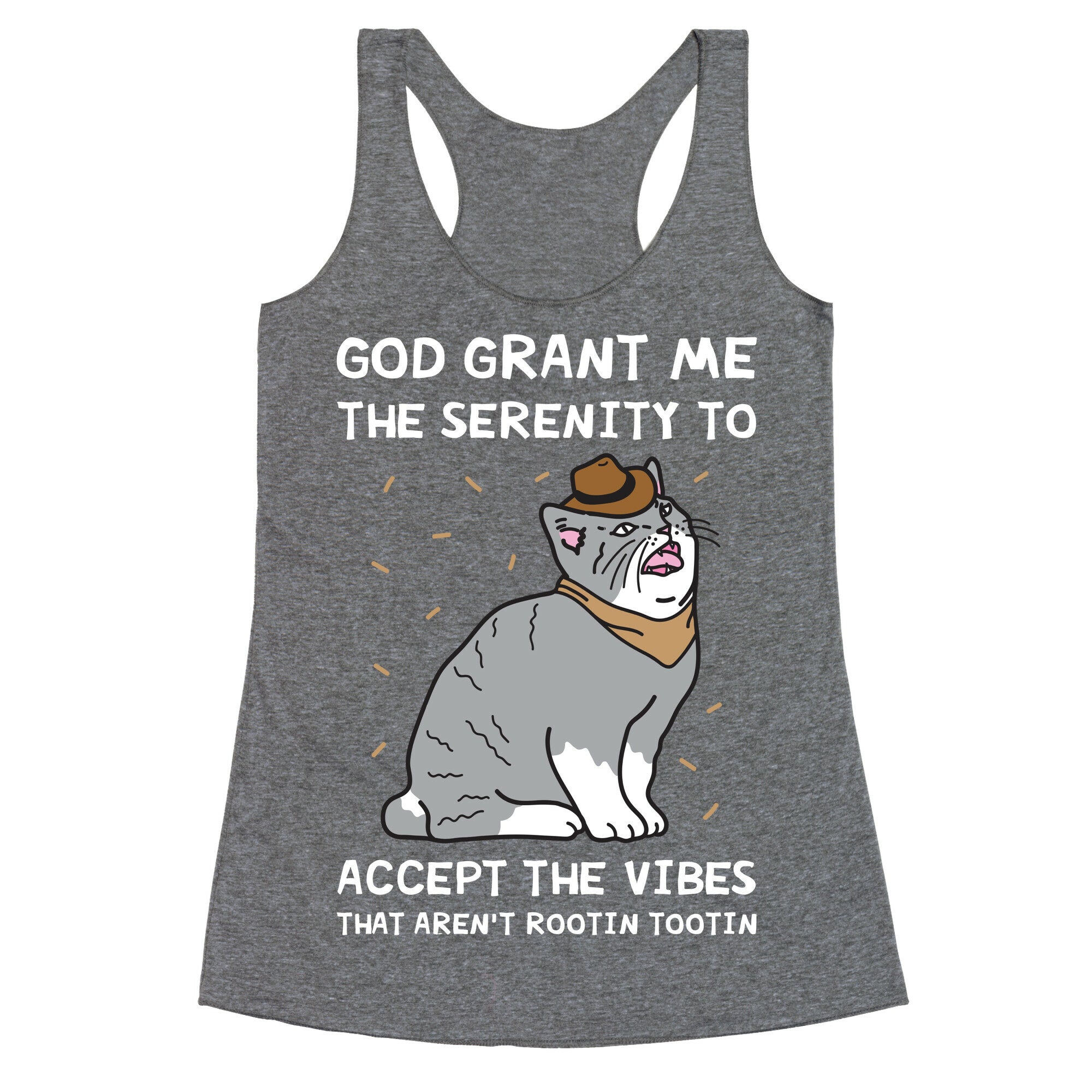 God Grant Me The Serenity To Accept The Vibes That Aren't Rootin Tootin Racerback Tank